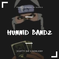 HUNNiD BANDZ ft. AOMJOBY (prod. flowers in narnia)