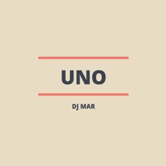 Uno - DJ Mar