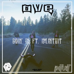 OVE - Goin' In ft. iM.iNTUiT