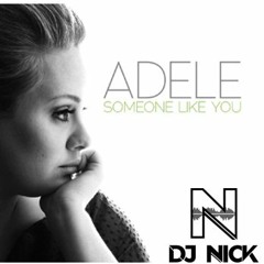 Adele - Someone Like You (DJ NICK EDIT)[FOR FULL AND FREE DOWNLOAD CLICK BUY]