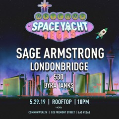 Space Yacht Las Vegas w/ Sage Armstrong 5.29.19