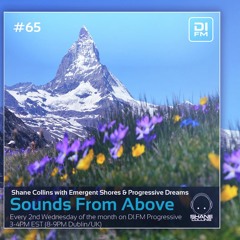 Sounds From Above #65 On DI.FM Progressive with Emergent Shores & Progressive Dreams