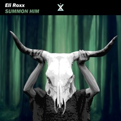 Eli Roxx - Summon Him
