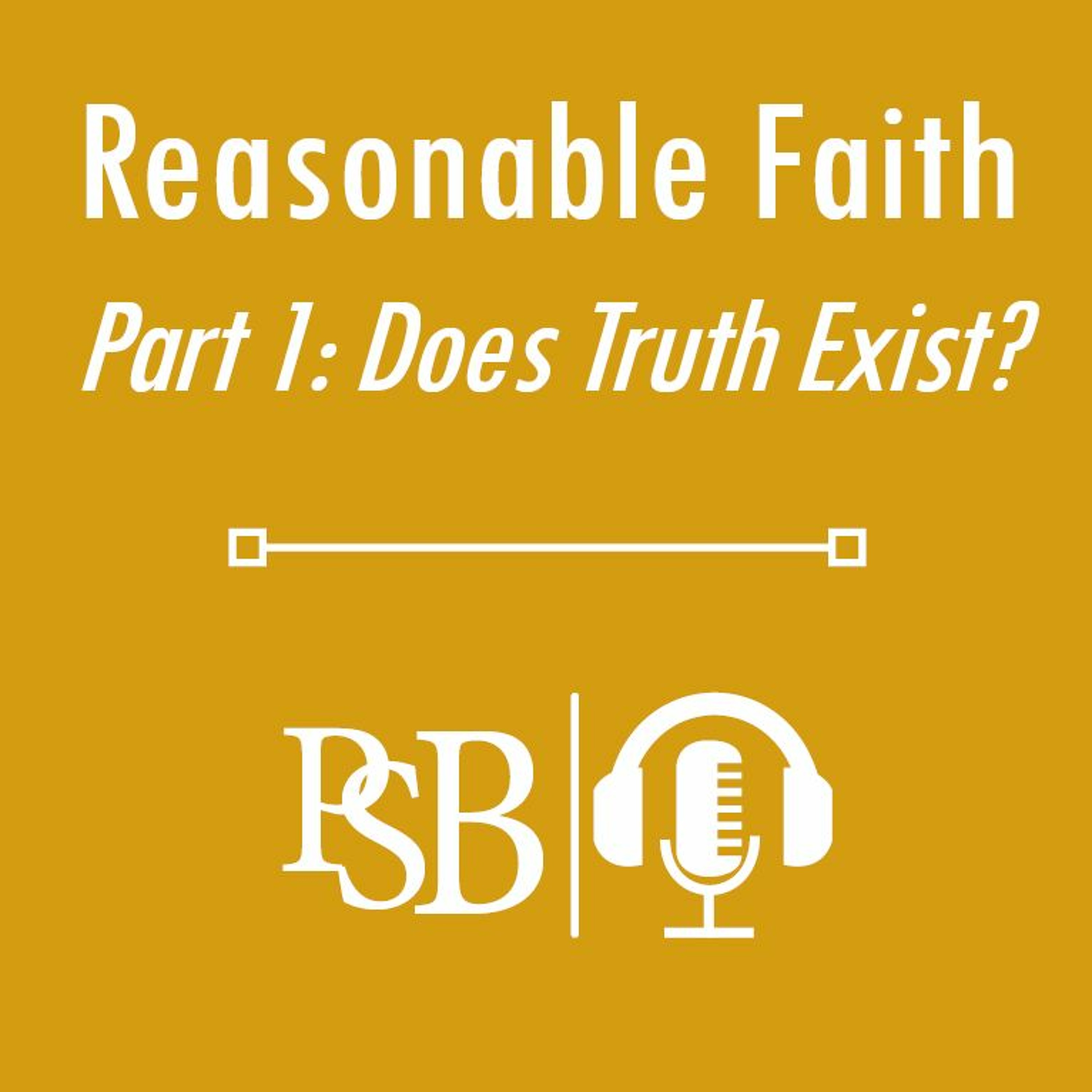 066 | Reasonable Faith - Part 1:  Does Truth Exist? (with Aubrey Ballard) episode artwork