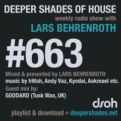 DSOH #663 Deeper Shades Of House w/ guest mix by GODDARD