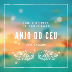GUDI & On Fire ft. Paulo Zaag - Anjo do Céu (2019 Remake) [FREE DOWNLOAD]