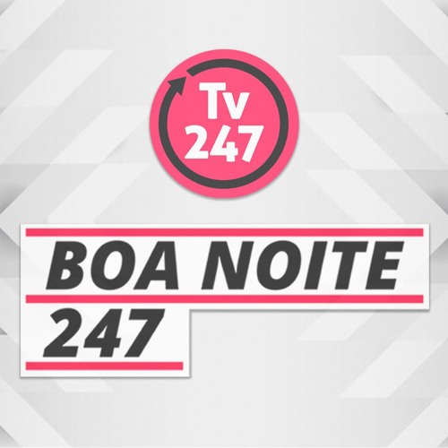 Boa noite 247 by TV 247 on SoundCloud - Hear the world's sounds