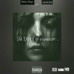 Kelson Henzo - Ta Difícil Te Esquecer(feat Lander Jackson & Rui Ferreira)