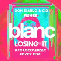 Don Diablo & CID X Fisher - Losing it (Protocolbeat Fever Edit)SUPPORTED BY PROMISE LAND