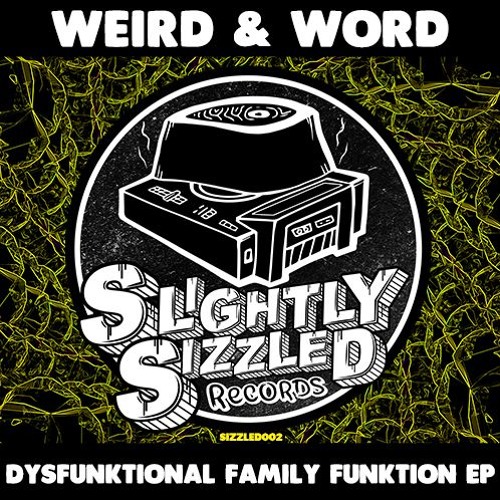 Weird & Word, Kricked And Dahveed (LA) - Funktion [Slightly Sizzled Records]