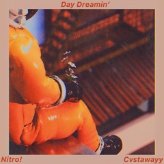 Day Dreamin' (ft. Nitro!)