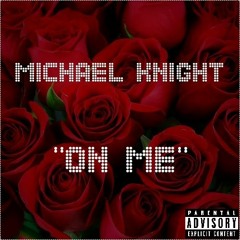 Michael Knight - On Me