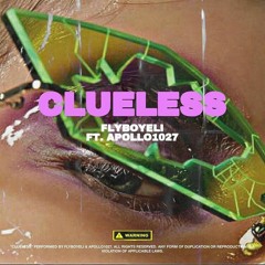 FLYBOYELI - CLUELESS (FEAT. APOLLO1027) [PROD. CERTIBEATS]
