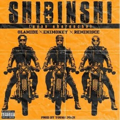 Shibinshi (feat. Olamide & Reminisce) (Prod. by Young John)