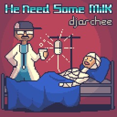 He need some milk (free download link in info)