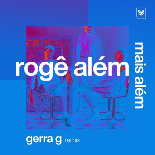Rogê Além - Mais Além (Gerra G Remix)