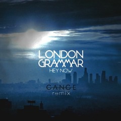 London Grammar - Hey Now (Gange remix)