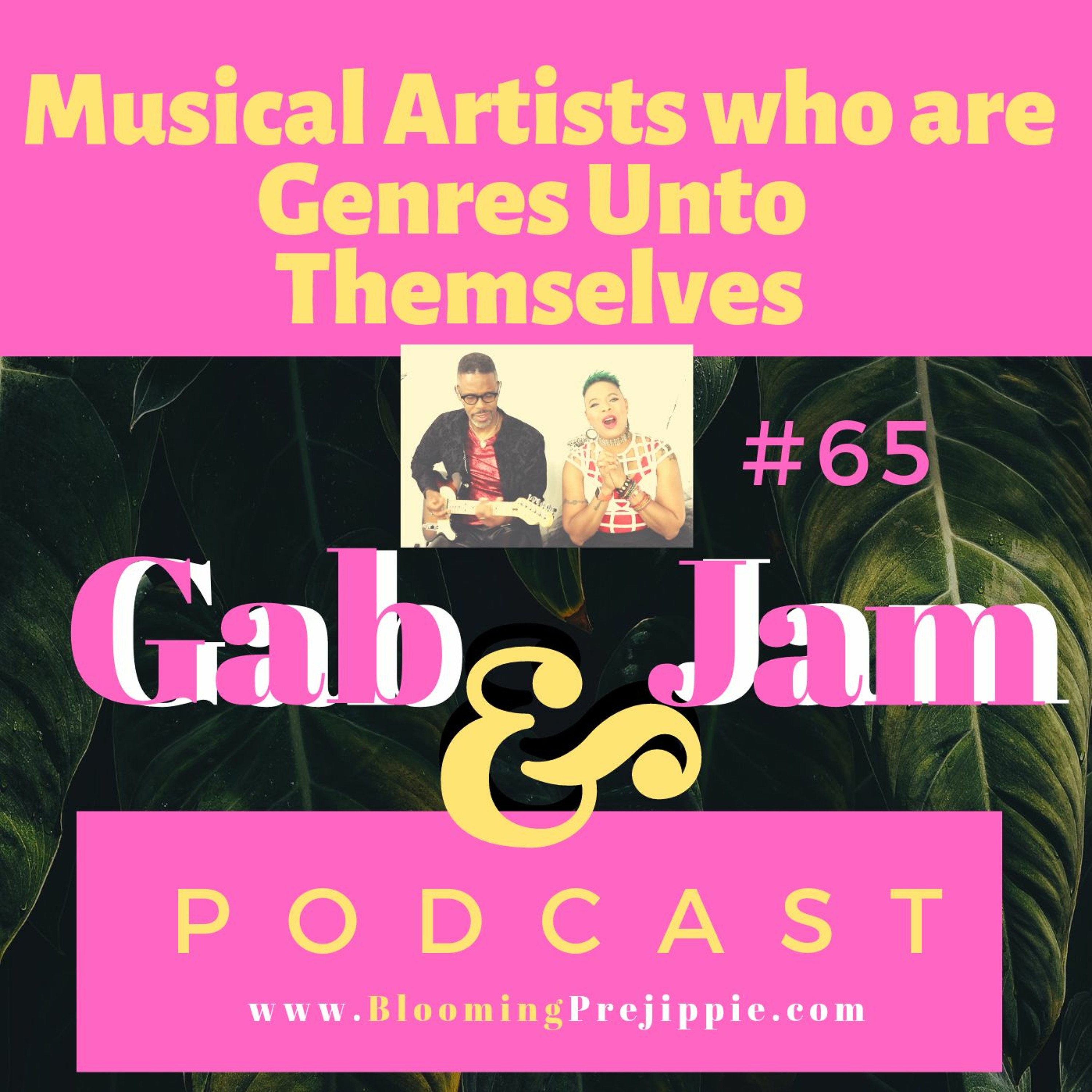 Gab And Jam Episode 65 Musical Artists Who Are Genres Unto Themselves episode artwork