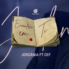 Jordânia Feat. CEF - Encontrei Em Ti