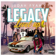 Judah Fyah - Legacy (Level Up) - S91 Records
