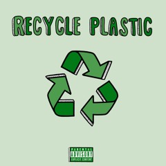 Recycle Plastic (Prod. Nik Nikateen)