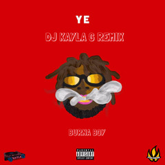 BURNA BOY - Ye (At 2 a.m.) (DJ KAYLA G REMIX) - FYAH SQUAD Sound