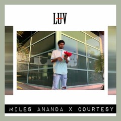 "LUV" (Miles Ananda x Courtesy)