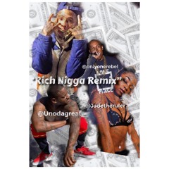 Zaae Ft. UnoDaGreat JadeTheRuler TheBarneyRebel “Rich Nigga” Remix