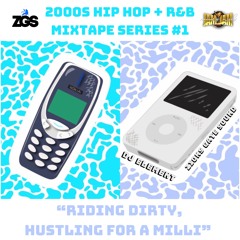 "Riding Dirty, Hustling For A Milli" 2000s Hip Hop + R&B Mixtape Series #1 - Zion's Gate Sound