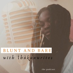Blunt And Bare - Episode 1