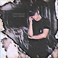 I Hate Myself (Feat. XDARE) (Prod. by Dead Spyro)
