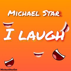 Michael Star I Laugh ( Show Off Riddim )