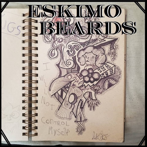Eskimo Beards (Prod. Lotch)
