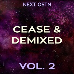 CEASE & DEMIXED VOL. 2