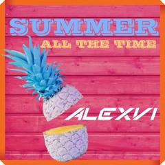 ALEXVI -SUMMER ALL THE TIME