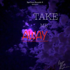 TAKE ME AWAY ft. LA & NIKO METRO