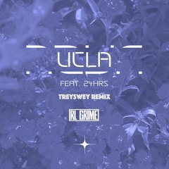 RL Grime - UCLA feat. 24hrs (TreySwey Remix)
