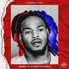 Collect Call - Rebelz Ft. Danny Phargo