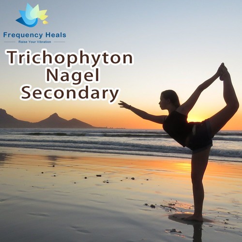 Frequency Heals – Trichophyton Nagel Secondary (CAFL)