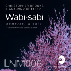 03. Christopher Brooks & Anthony Huttley - Wabi - Sabi (Original Mix) [Late Night Music]