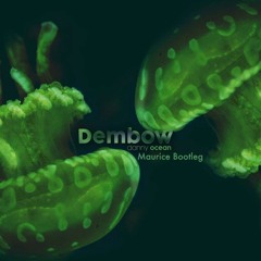 Danny Ocean - Dembow (Maurice Bootleg)
