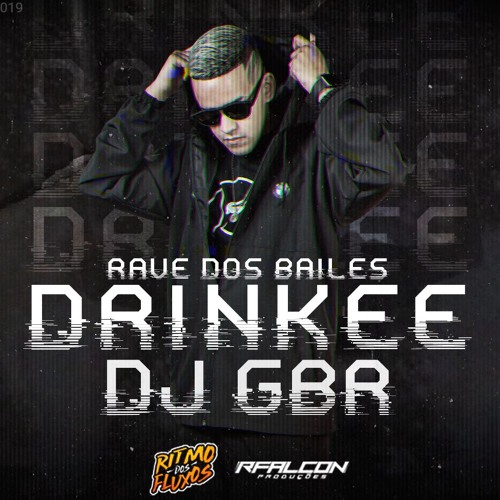 RAVE DOS BAILES - DRINKEE (DJ GBR)