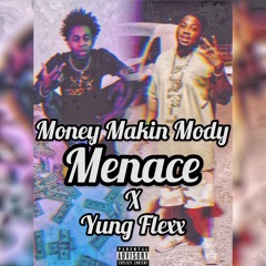 Money Makin Mody-Menace x Yung Flexx(Prod.By Lil Rell)