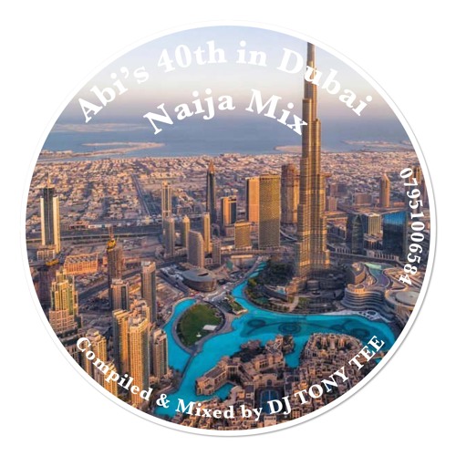 Abi's 40th in Dubai Naija Mix (17.07.2019)