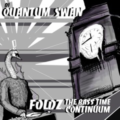DJ Quantum Swan Foldz The Bass x Time Continuum