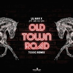 Lil Nas X Ft. Billy Ray Cyrus - Old Town Road (TOX1C Remix)