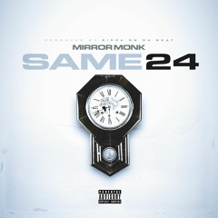 Mirror Monk - Same 24