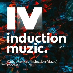 Induction Podcast 000 Carlos Perikás (Induction Muzic)