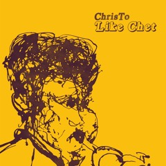 ChrisTo - Like Chet [FREE DOWNLOAD]