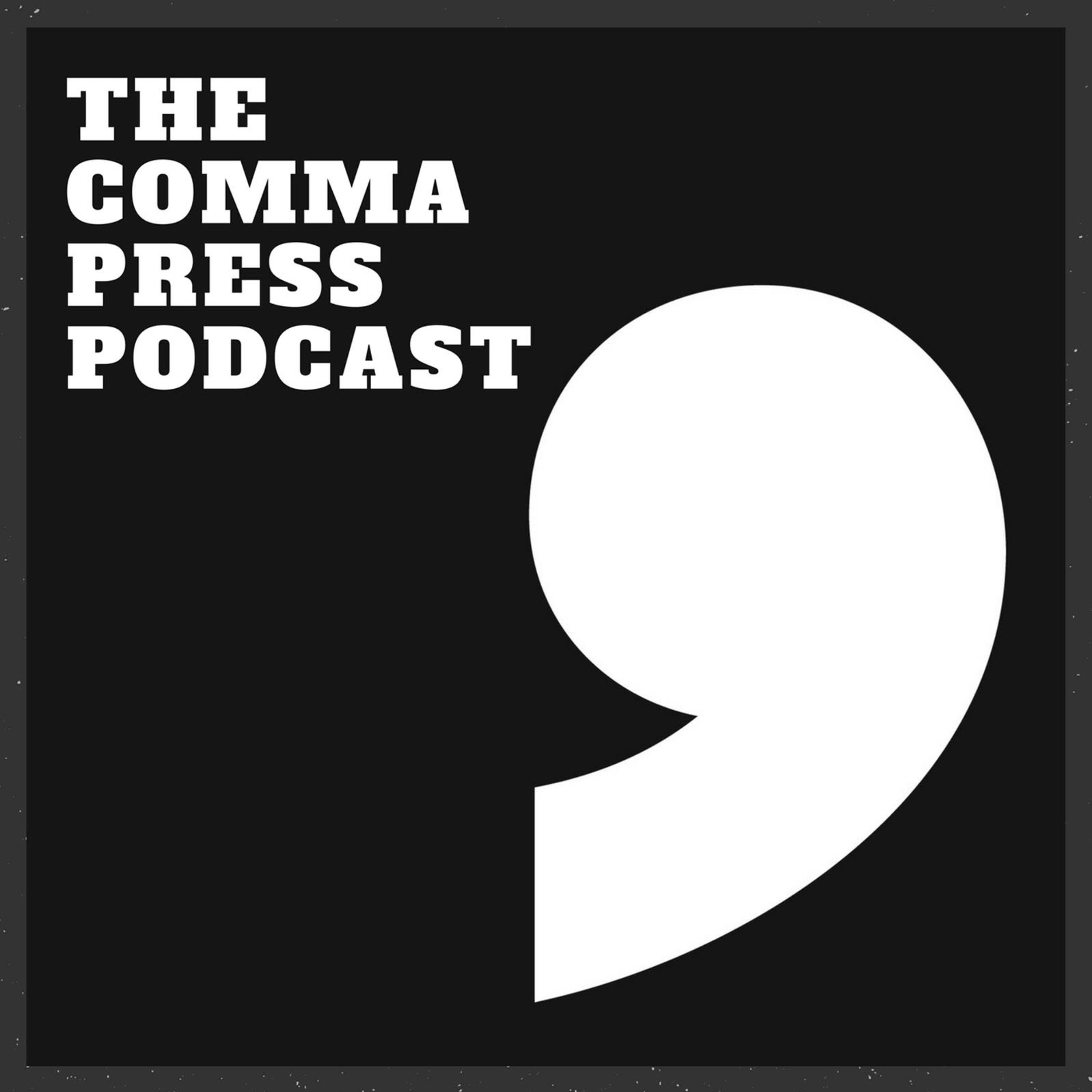 The Comma Press Podcast